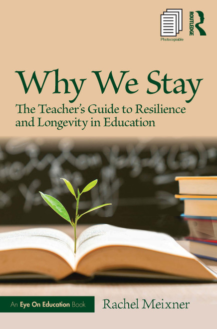 Why We Stay (The Teacher's Guide to Resilience and Longevity in Education) by Rachel Meixner, 9781041153610