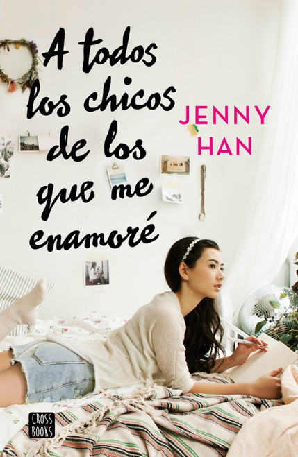 A todos los chicos de los que me enamoré (Libro 1). Edición Tapa Dura / To All the Boys I've Loved Before (Book 1) (Spanish Edition) by Jenny Han, 9786073946544