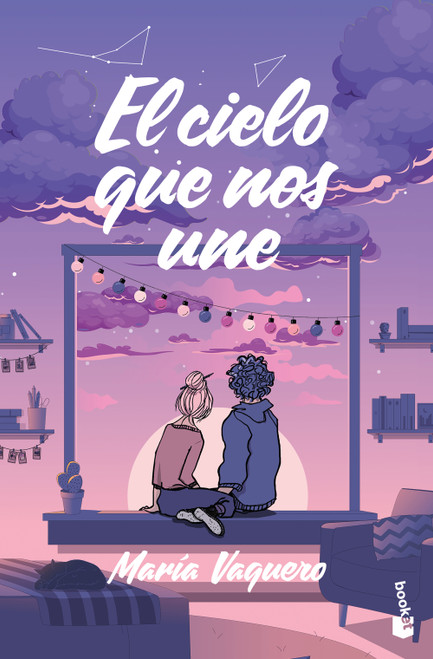 El cielo que nos une / The Sky That Brings Us Together (Spanish Edition) by María Vaquero, 9786073944786