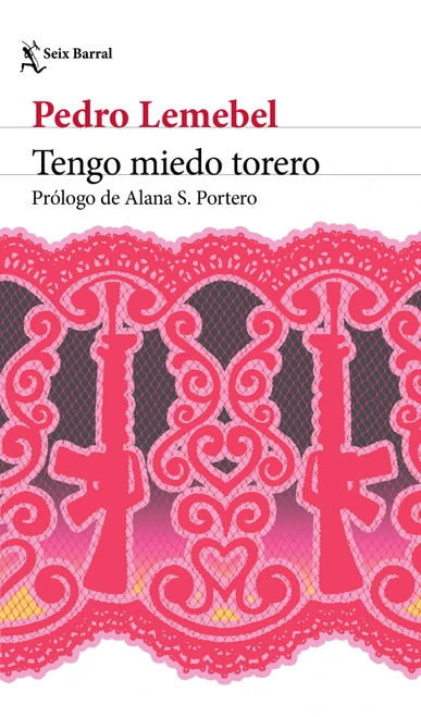 Tengo miedo torero (Novela) / My Tender Matador (A Novel) (Spanish Edition) by Pedro Lemebel, 9786073947046