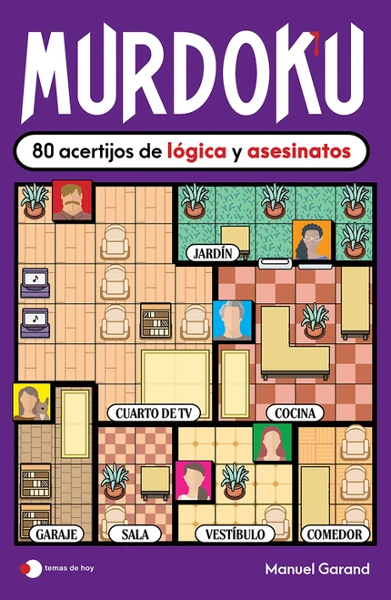 Murdoku: 80 acertijos de lógica y asesinatos / Murdoku: 80 Murder Mystery Logic Puzzles (Spanish Edition) by Manuel Garand, 9786073947695