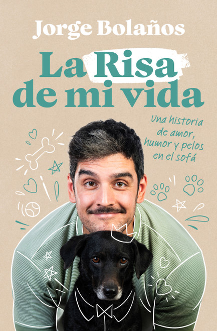 La risa de mi vida / The Laugh of My Life (Spanish Edition) by Jorge Bolanos, 9788466684606