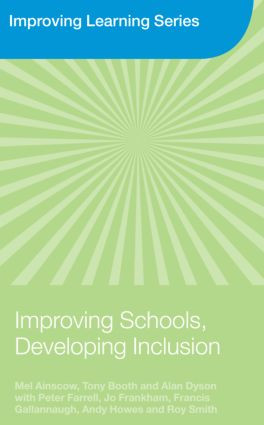 Improving Schools, Developing Inclusion by Mel Ainscow, Tony Booth, Alan Dyson, 9780415372794