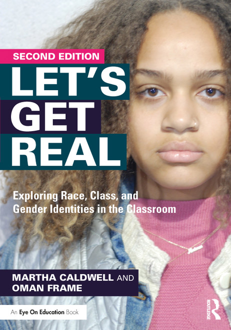 Let's Get Real (Exploring Race, Class, and Gender Identities in the Classroom) by Martha Caldwell, Oman Frame, 9781032048987