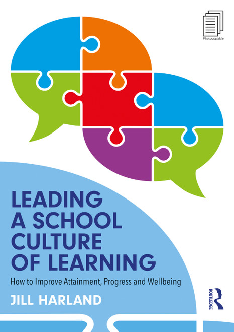 Leading a School Culture of Learning (How to Improve Attainment, Progress and Wellbeing) by Jill Harland, 9780367361143