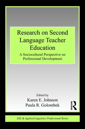 Research on Second Language Teacher Education (A Sociocultural Perspective on Professional Development) by Karen E. Johnson, Paula R. Golombek, 9780415883337