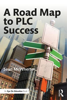 A Road Map to PLC Success by Sean McWherter, 9781138223554