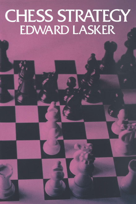 Chess Strategy by Edward Lasker, 9780486205281
