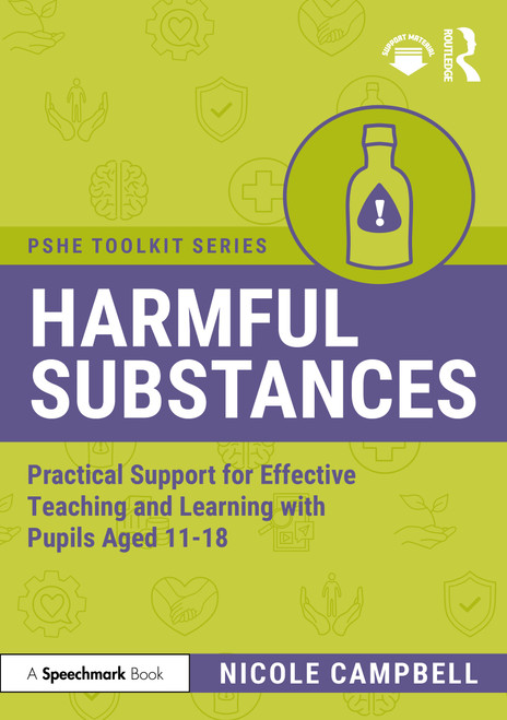 Harmful Substances (Practical Support for Effective Teaching and Learning with Pupils Aged 11-18) by Nicole Campbell, 9781041002703