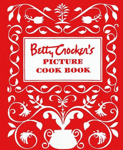 Betty Crocker's Picture Cookbook, Facsimile Edition by Betty Crocker, 9780028627717