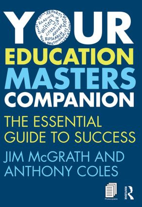 Your Education Masters Companion (The essential guide to success) by Jim McGrath, Anthony Coles, 9781408295946