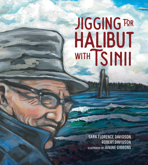 Jigging for Halibut With Tsinii by Sara Florence Davidson, Robert Davidson, Janine Gibbons, 9781774922408