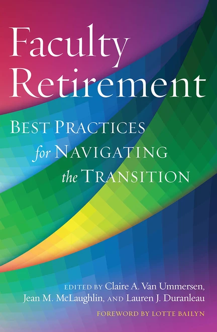 Faculty Retirement (Best Practices for Navigating the Transition) by Jean McLaughlin, Lauren Duranleau, Claire Van Ummersen, 9781620361924