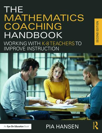 The Mathematics Coaching Handbook (Working with K-8 Teachers to Improve Instruction) by Pia Hansen, 9781138912045