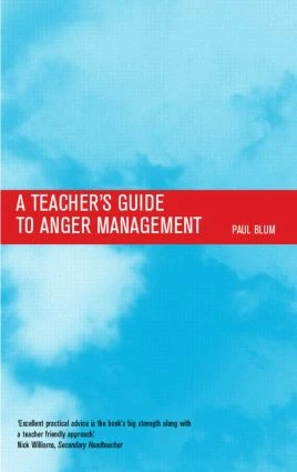 Teacher's Guide to Anger Management by Paul Blum, 9780415231985