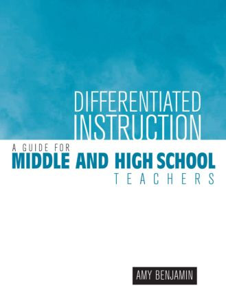 Differentiated Instruction (A Guide for Middle and High School Teachers) by Amy Benjamin, 9781930556393