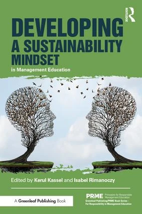 Developing a Sustainability Mindset in Management Education by Kerul Kassel, Isabel Rimanoczy, 9781783537273