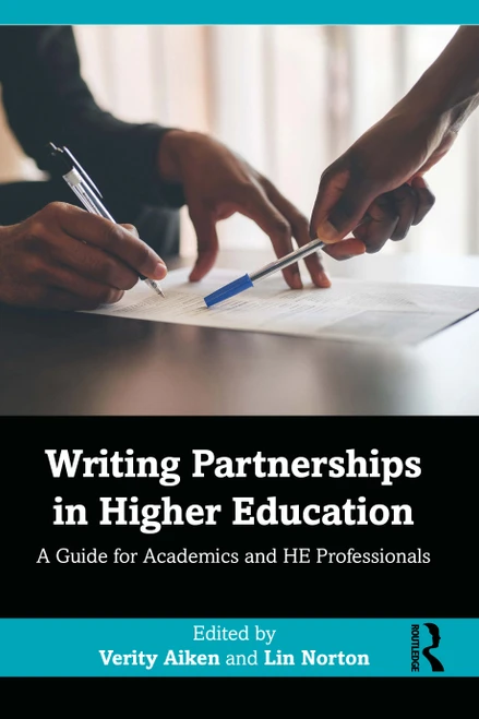 Writing Partnerships in Higher Education (A Guide for Academics and HE Professionals) by Verity Aiken, Lin Norton, 9781032562629