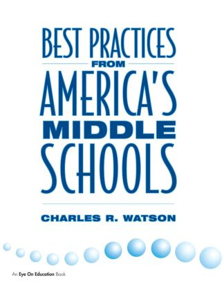 Best Practices From America's Middle Schools by Charles Watson, 9781883001667