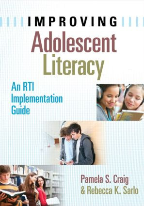 Improving Adolescent Literacy (An RTI Implementation Guide) by Pamela Craig, Rebecca Sarlo, 9781596672048