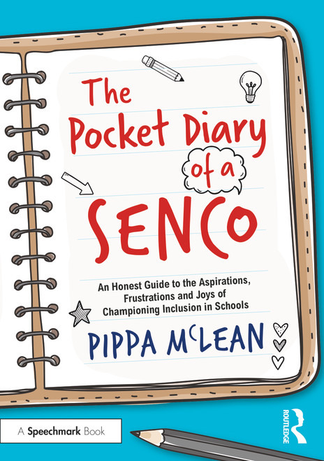 The Pocket Diary of a SENCO (An Honest Guide to the Aspirations, Frustrations and Joys of Championing Inclusion in Schools) by Pippa McLean, 9781032367811
