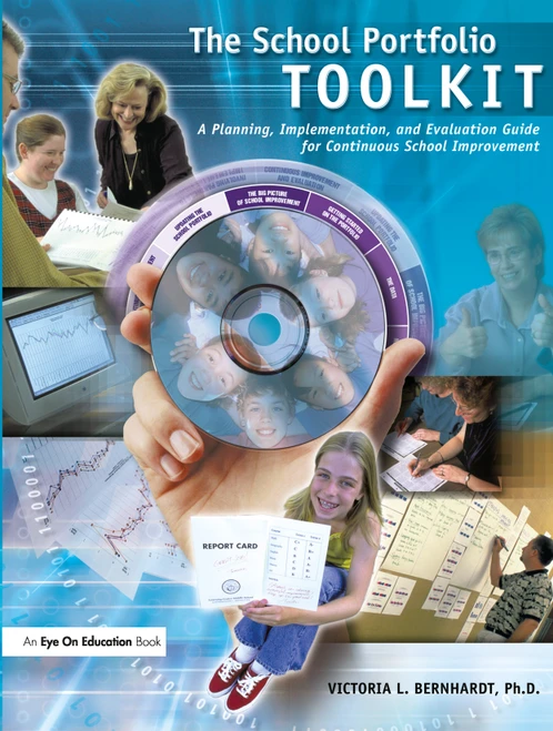 School Portfolio Toolkit (A Planning, Implementation, and Evaluation Guide for Continuous School Improvement) by Victoria Bernhardt, 9781930556218
