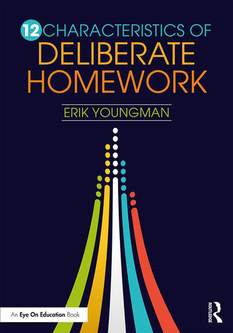 12 Characteristics of Deliberate Homework by Erik Youngman, 9780367433116