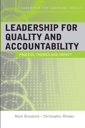Leadership for Quality and Accountability in Education by Mark Brundrett, Christopher Rhodes, 9780415378741