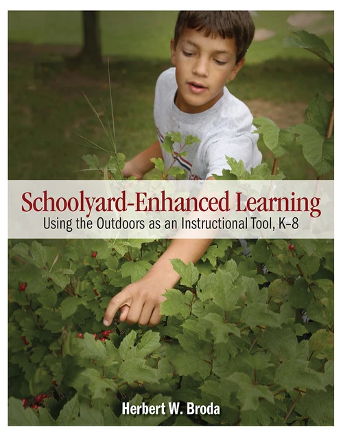 Schoolyard-Enhanced Learning (Using the Outdoors as an Instructional Tool, K-8) by Herbert W. Broda, 9781571107299