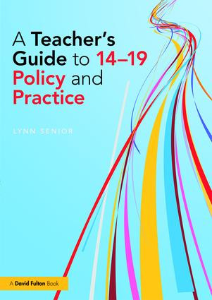 A Teacher's Guide to 14-19 Policy and Practice by Lynn Senior, 9781138832305