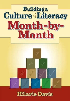 Building a Culture of Literacy Month-By-Month by Hilarie Davis, 9781596670679