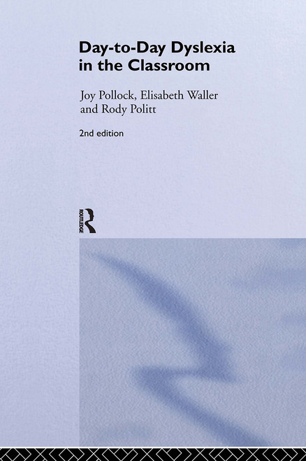 Day-to-Day Dyslexia in the Classroom by Rody Politt, Joy Pollock, Elisabeth Waller, 9780415339711