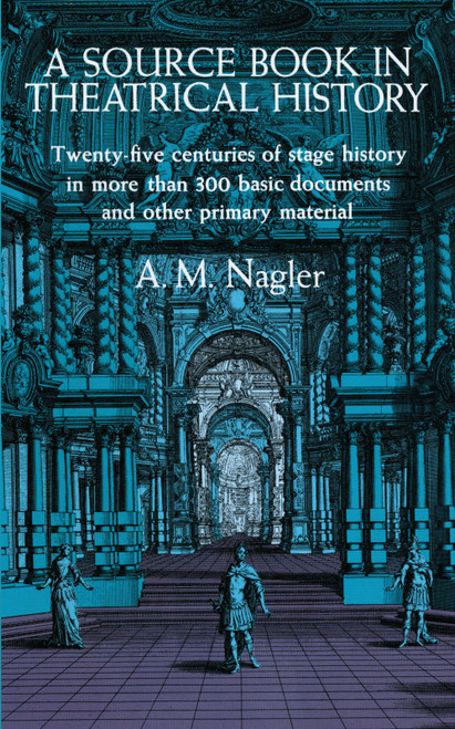 A Source Book in Theatrical History by A. M. Nagler, 9780486205151