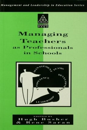 Managing Teachers as Professionals in Schools by Hugh Busher, Rene Saran, 9780749417741