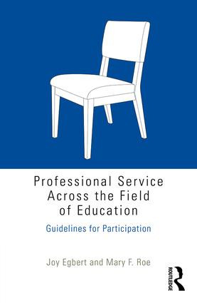 Professional Service Across the Field of Education (Guidelines for Participation) by Joy Egbert, Mary F. Roe, 9781138920811