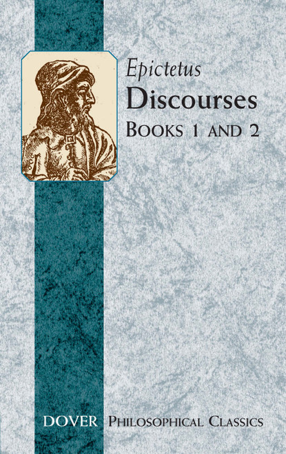 Discourses (Books 1 and 2) by Epictetus, P. E. Matheson,, 9780486434421