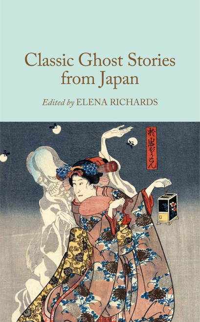 Classic Ghost Stories from Japan (Miniature Edition) by Macmillan Collector's Library, Elena Richards, 9781037411786