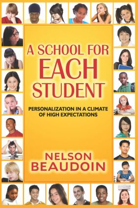 A School for Each Student (High Expectations in a Climate of Personalization) by Nelson Beaudoin, 9781596670792