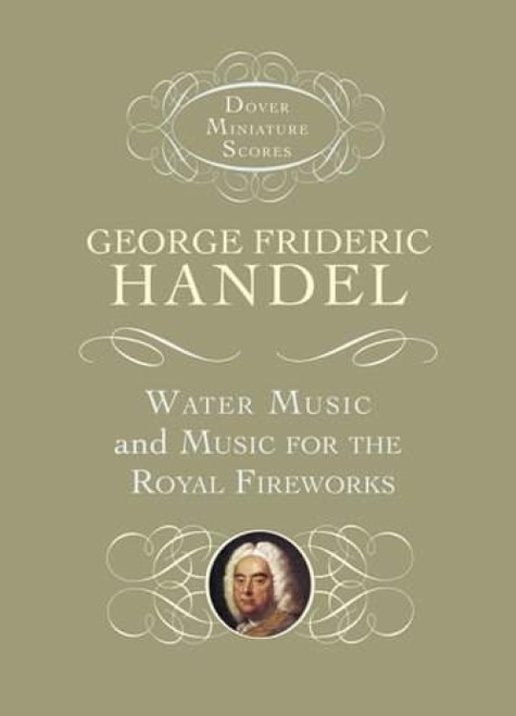 Water Music and Music for the Royal Fireworks by George Frideric Handel, 9780486406381