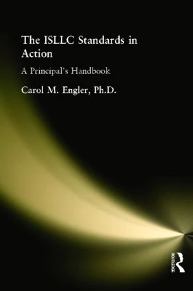 ISLLC Standards in Action, The (A Principal's Handbook) by Carol Engler, 9781930556775