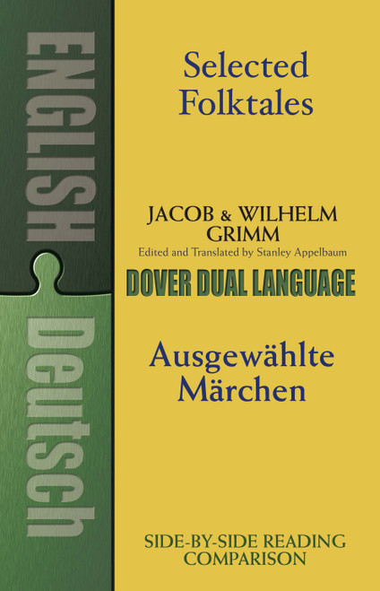 Selected Folktales/Ausgewählte Märchen (A Dual-Language Book) by Jacob Grimm, Wilhelm Grimm, Stanley Appelbaum, 9780486424743