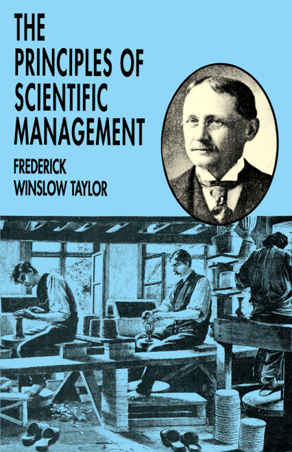 The Principles of Scientific Management by Frederick Winslow Taylor, 9780486299884