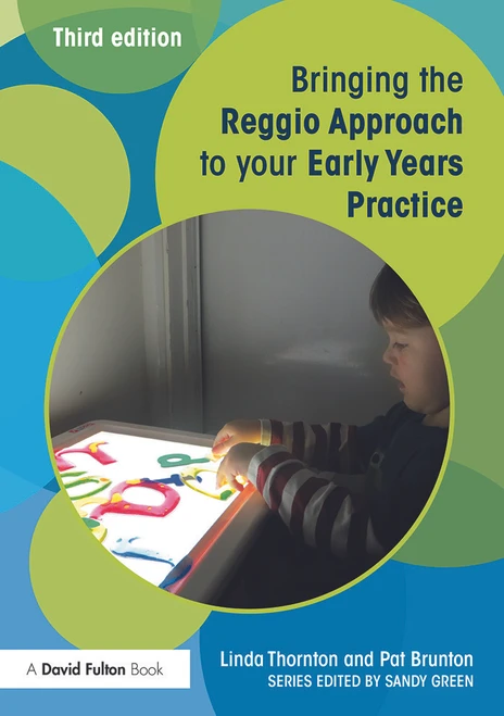 Bringing the Reggio Approach to your Early Years Practice by Linda Thornton, Pat Brunton, 9780415729123