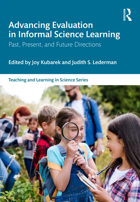 Advancing Evaluation in Informal Science Learning (Past, Present, and Future Directions) by Joy Kubarek, Judith S. Lederman, 9781041167549