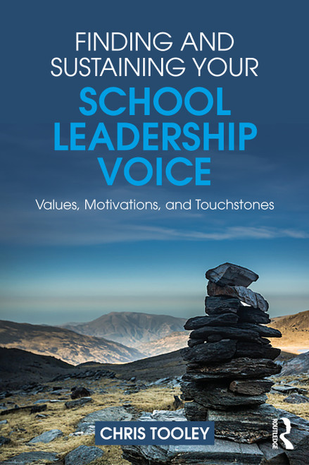 Finding and Sustaining your School Leadership Voice (Values, Motivations, and Touchstones) by Chris Tooley, 9781041253433