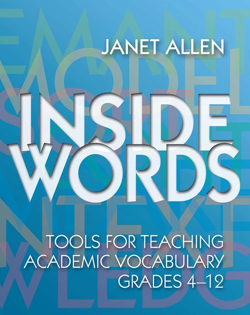 Inside Words (Tools for Teaching Academic Vocabulary, Grades 4-12) by Janet Allen, 9781571103994