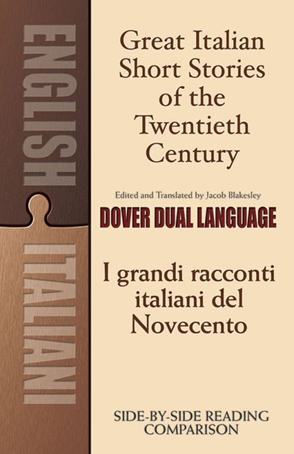 Great Italian Short Stories of the Twentieth Century / I grandi racconti italiani del Novecento (A Dual-Language Book) by Jacob Blakesley, 9780486476315