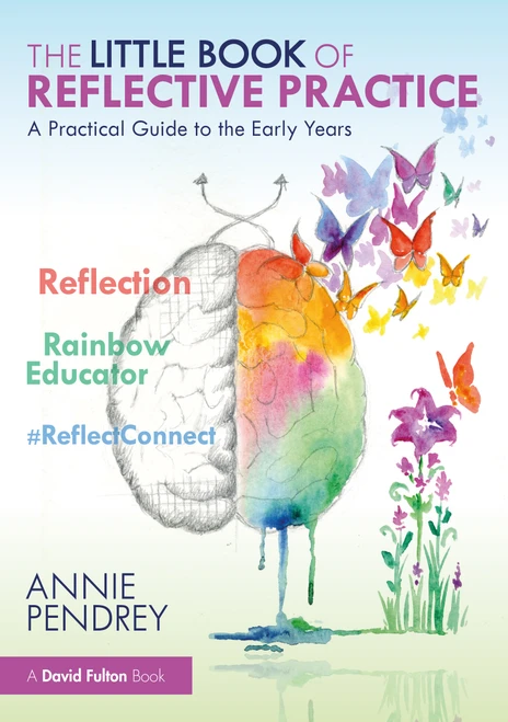The Little Book of Reflective Practice (A Practical Guide to the Early Years) by Annie Pendrey, 9781032006031