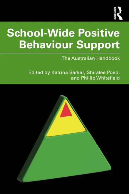 School-Wide Positive Behaviour Support (The Australian Handbook) by Katrina Barker, Shiralee Poed, Phillip Whitefield, 9781032030111