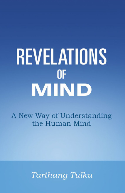 Revelations of Mind (A New Way of Understanding The Human Mind) by Tarthang Tulku, 9780898000368